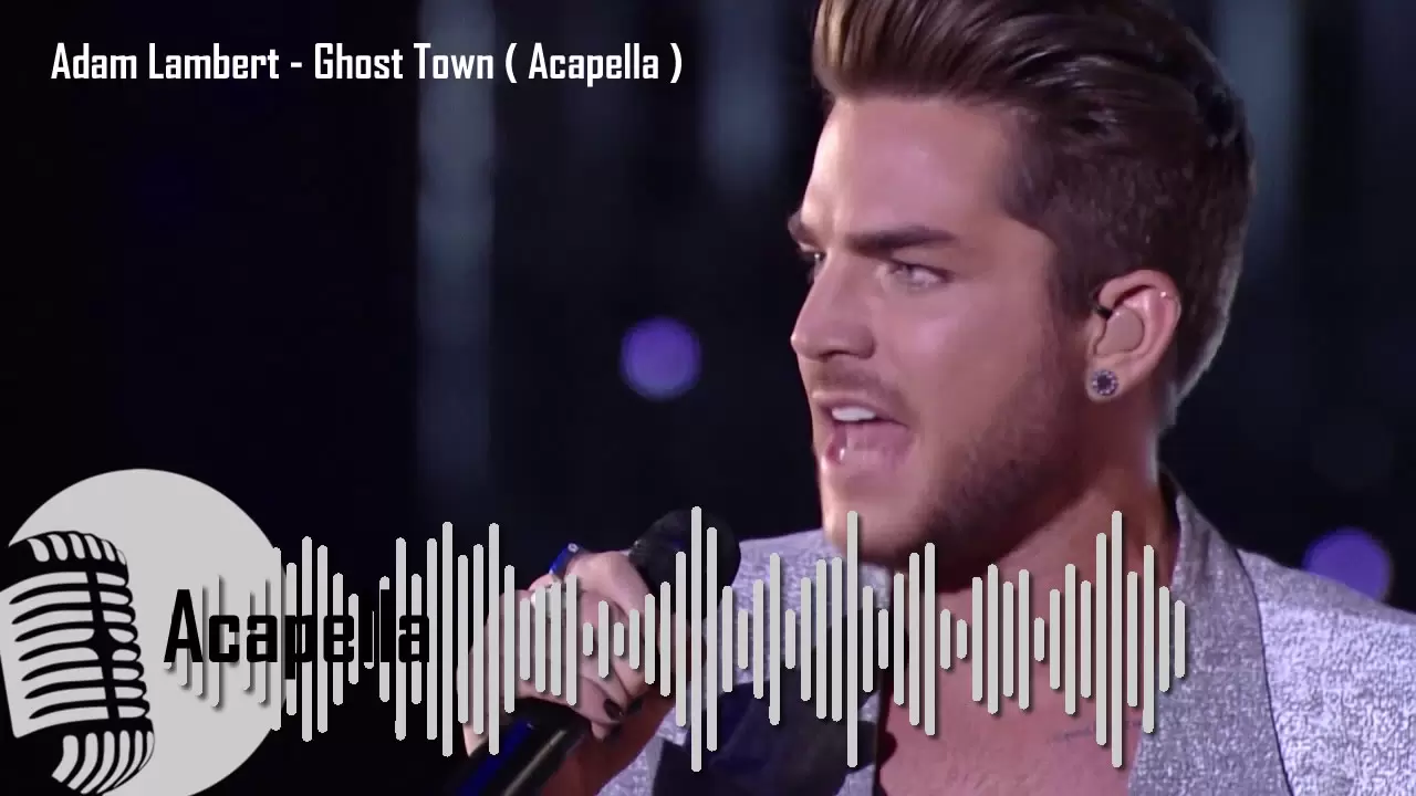 Adam Lambert - Ghost Town ( Acapella )